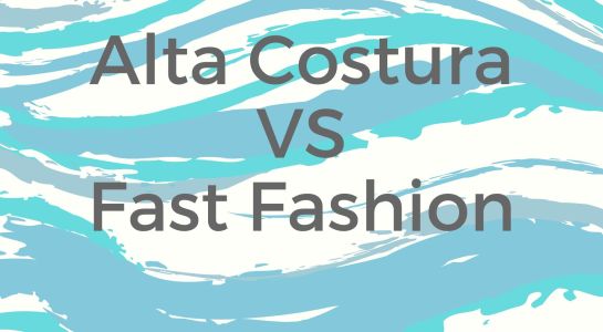  Moda a dos velocidades: Alta Costura vs Fast Fashion